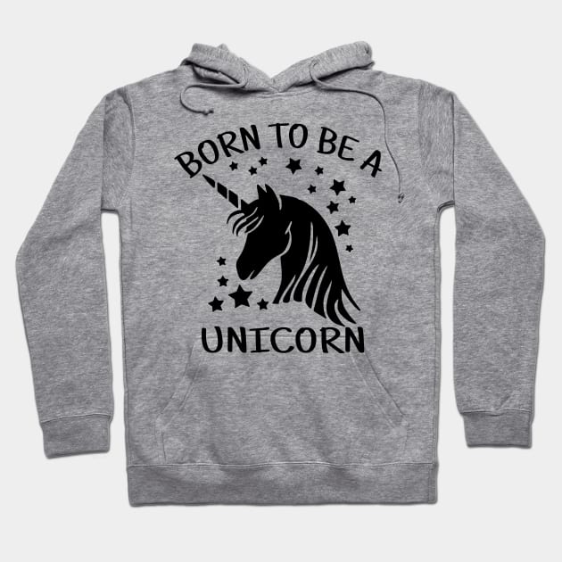 Born to Be a Unicorn Hoodie by unicorn shirt